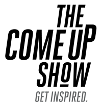 The Come Up Show