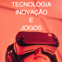 Tecnologia, Inovação e Jogos