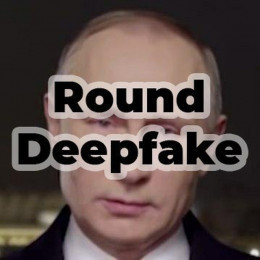 Round DeepFake