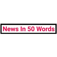 News In 50 Words