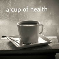 Over A Cup Of Health