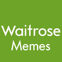 Waitrose Memes for Manchego Eating Teens